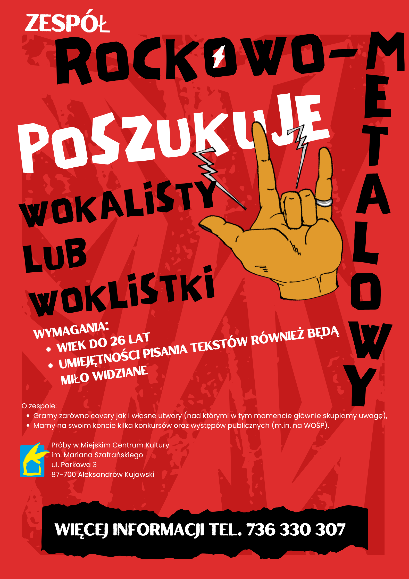 A oto tekst Rockowo metalowy zesp poszukuje wokalisty lub wokalistki umiejtnoci pisania tekstw rwnie bd mio widziane Gramy zarwno covery jak i wasne utwory nad ktrymi w tym momenc1